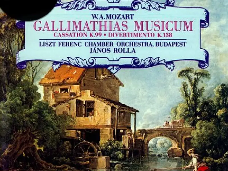 Mozart: Gallimathias Musicum / Cassation in B-Flat Major, K. 99 / Divertimento in F Major, K. 138